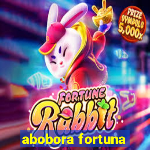 abobora fortuna